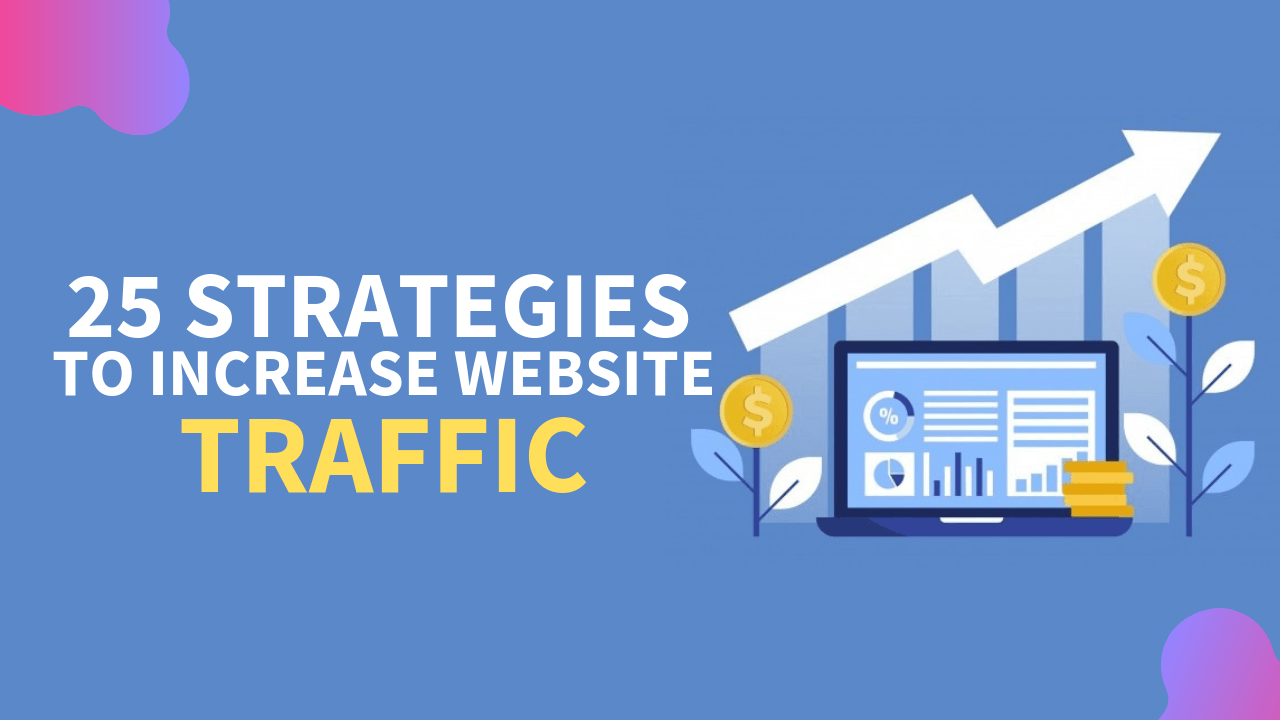 25 Strategies to increase website traffic