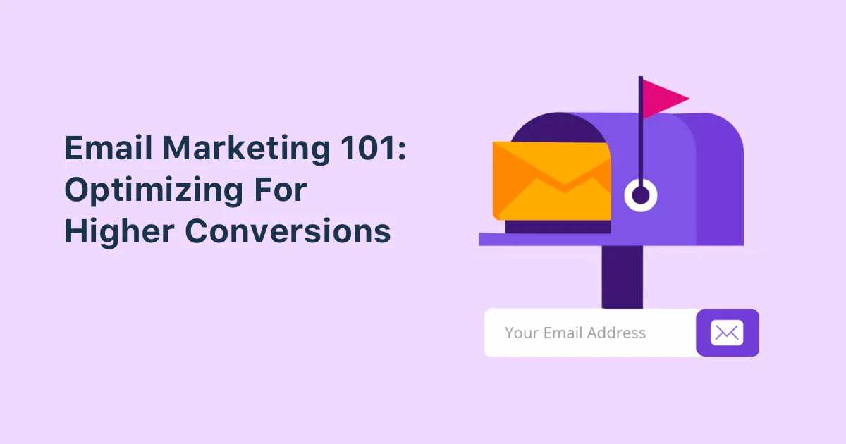 Email-Marketing 101 Optimizing For Higher Conversions