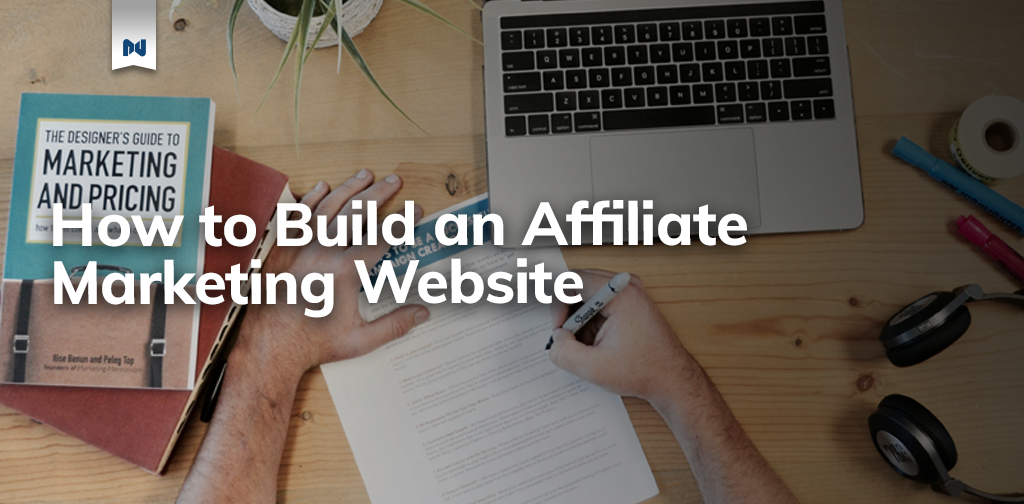 How To Build an Affiliate Marketing Website
