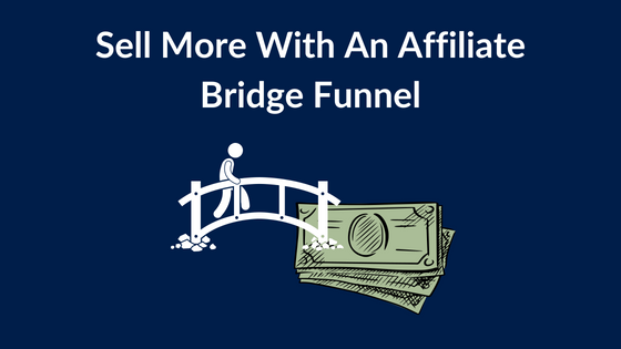 Sell-More-With-An-Affiliate-Bridge-Funnel