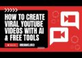 How To Create Viral YouTube Videos From Scratch With FREE AI Tools