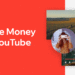 Make Money On YouTube Without Monetization